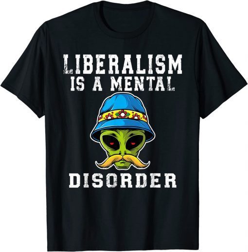 Liberalism is a Mental Disorder Funny T-Shirt