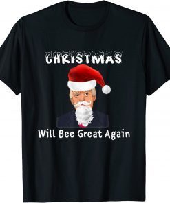 Christmas Will Bee Great Again Funny Christmas In July Quote 2022 T-Shirt