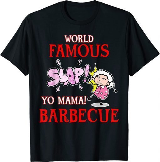 Funny BBQ Grilling World Famous Slap Yo Mama Barbecue T-Shirt
