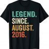 Legend Since August 2016 6th Birthday 6 Years Old Boy Kid Gift Tee Shirt