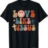 2022 Love Like Jesus Gift T-Shirt