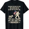 T-Shirt Raising The Price Of Gas Will Never Get Me To Buy