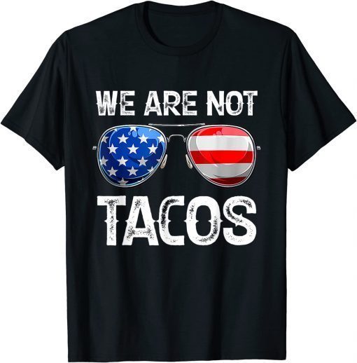 We Are Not Tacos Funny Jill Biden T-Shirt