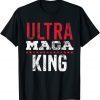 Ultra Maga King Proud Ultra Maga Supporter Unisex T-Shirt