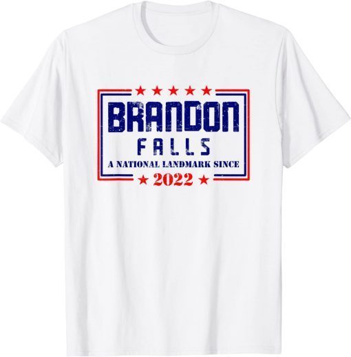 Brandon Falls A National Landmark Funny Trendy Sarcastic 2022 T-Shirt