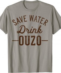 Grunge Vintage Save Water Drink Ouzo Unisex T-Shirt