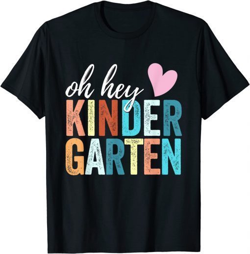 Oh Hey Kindergarten Back To School Students Teacher Retro T-Shirt