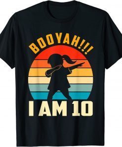 Funny Kids Dabbing Birthday 10 Years Old I Am 10 Outfit Girls T-Shirt