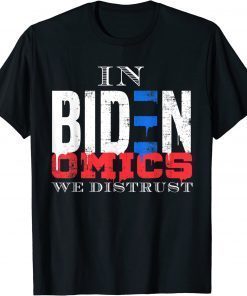 Classic In Bidenomics We Distrust Funny Anti Joe Biden 2022 T-Shirt