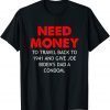 Official Need Money To Travel Back To 1941 Anti Biden T-Shirt