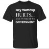 Official My tummy hurts and i’m mad at the government Shirt