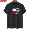 Funny Texans Against Ted Cruz 2022 Shirt
