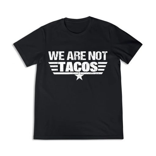 Funny We Are Not Tacos , Jill Biden Breakfast Tacos Shirts