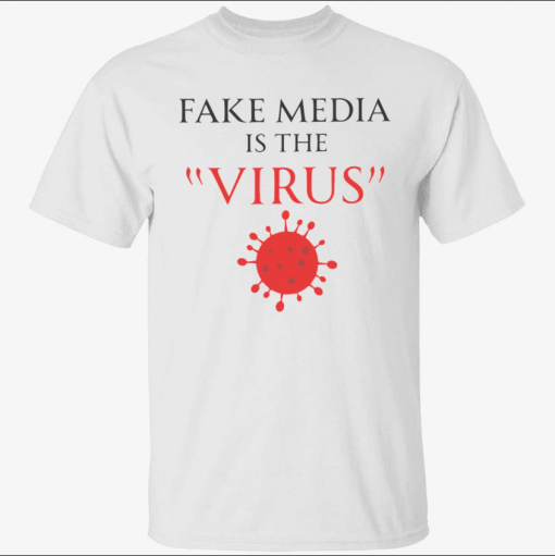 Fake media is the virus 2022 Shirt