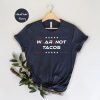 We Are Not Tacos, Jill Biden Quote, Anti Biden, Joe Biden Chant Shirts