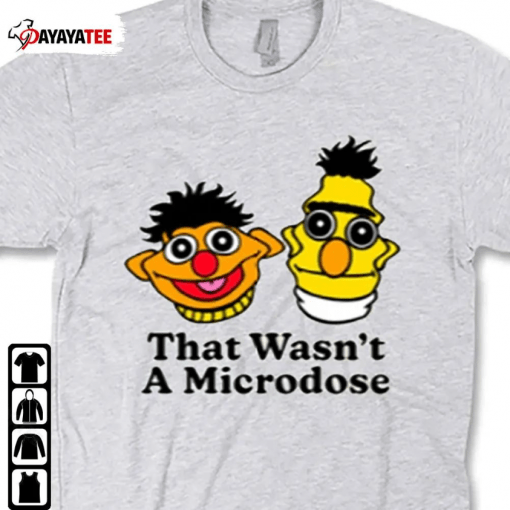 That Wasn’T A Microdose 2022 Tee Shirts