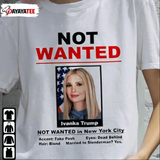 Shirts Not Wanted Ivanka Trump