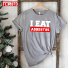 Saying I Eat Asbestos Funny T-Shirt