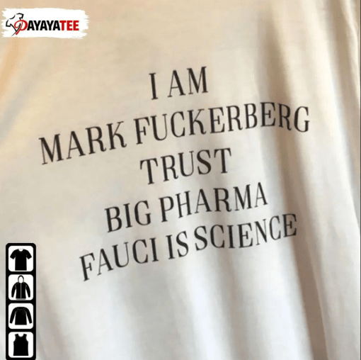 I Am Mark Fuckerberg Trust Big Pharma Fauci Is Science Gift Shirt
