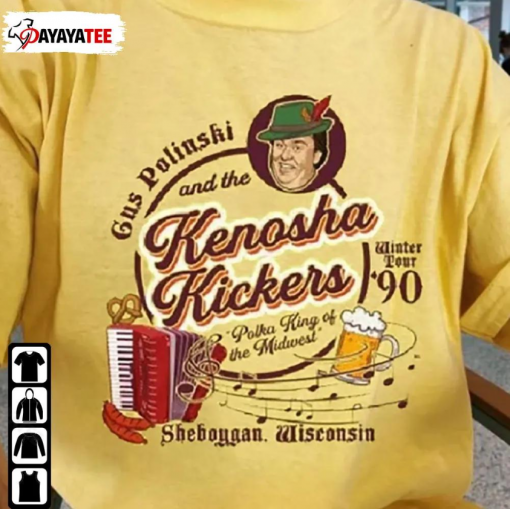 2022 Gus Polinski And The Kenosha Kickers The Polka King Of The Midwest T-Shirt