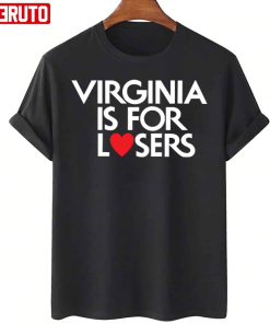 Virginia Is For Losers White Text Unisex T-Shirt