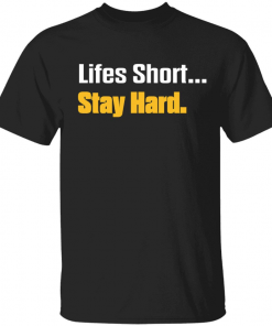Lifes short stay hard Classic Tee Shirt