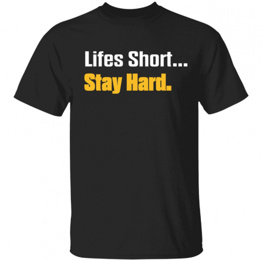 Lifes short stay hard Classic Tee Shirt