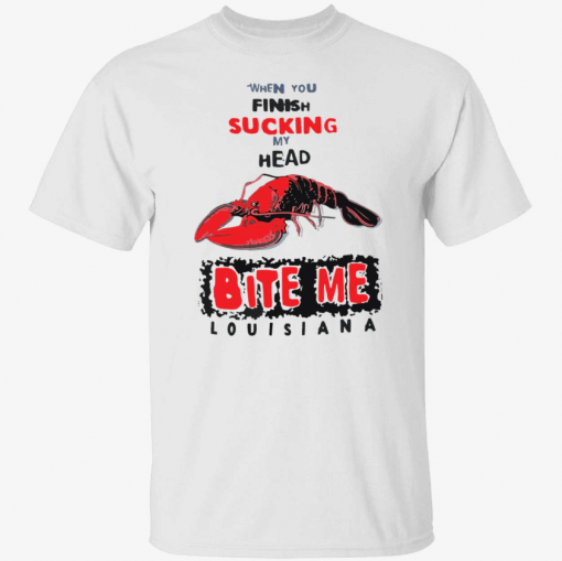 Lobster When You Finish Sucking My Head Bite Me Shirts