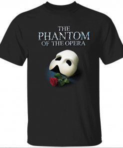 2022 The phantom of the opera T-Shirt