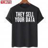 Funny They Sell Your Data Anti Social Media Movement T-Shirt