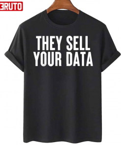 Funny They Sell Your Data Anti Social Media Movement T-Shirt