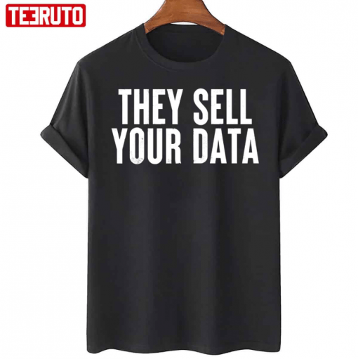 Funny They Sell Your Data Anti Social Media Movement T-Shirt