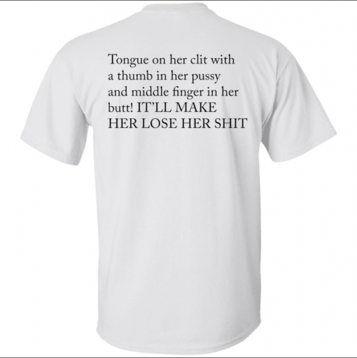 Official Tongue on her clit with a thumb in her pussy and middle finger Shirt