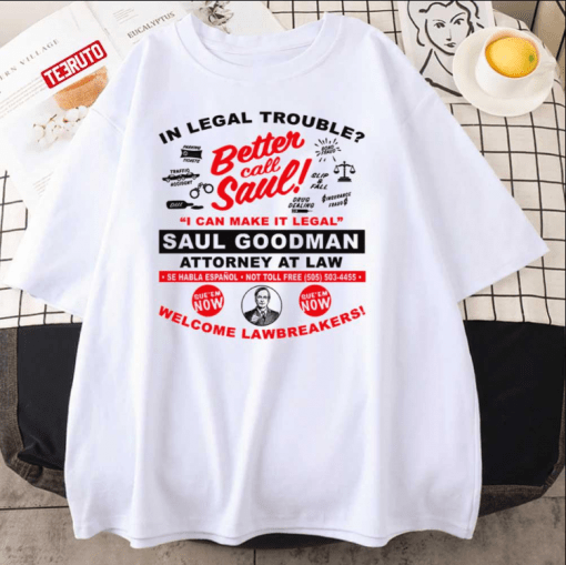 Official In Legal Trouble Better Call Saul Shirts