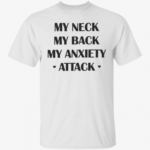 My neck my back my anxiety attack Unisex T-Shirt