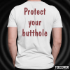 Protect Your Butthole Shirt