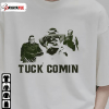 Tuck Comin Unisex T-Shirt