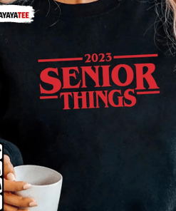 T-Shirt Senior Things 2023 Graduation