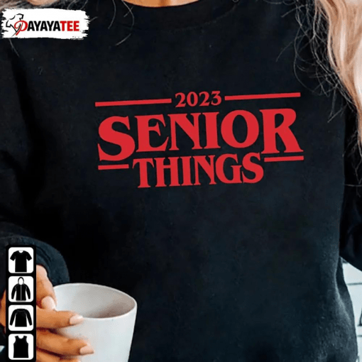 T-Shirt Senior Things 2023 Graduation