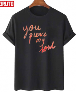 Classic You Pierce My Soul Persuasion Quote Shirt