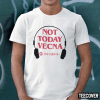 Funny Not Today Vecna T-Shirt