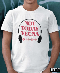 Funny Not Today Vecna T-Shirt