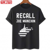 T-Shirt Recall Joe Manchin Anti Joe Manchin Political Politics