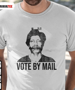 Funny Vote By Mail Ted Kaczynski Shirt