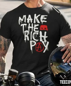 Make The Rich Pay Gift Shirt