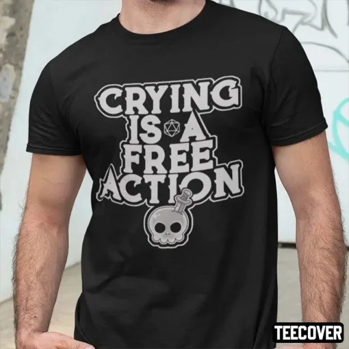 Crying Is A Free Action Unisex Shirt