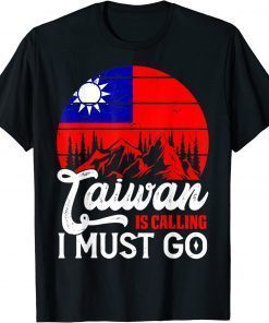 Retro Taiwan Is Calling I Must Go Taiwanese Flag T-Shirt