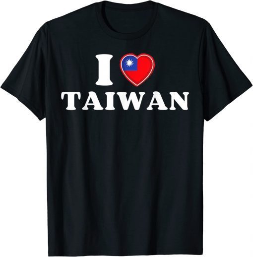 2022 Taiwanese Flag Heart I Love Taiwan Heart I Stand with Taiwan T-Shirt