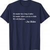 Joe Biden Quote No matter how long it takes We will find you 2022 T-Shirt