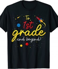 Back to School First Grade Boy Girl Space 1st Grade Teacher Tee Shirt